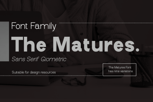 The Matures: A Modern Sans Serif Font for Web Design